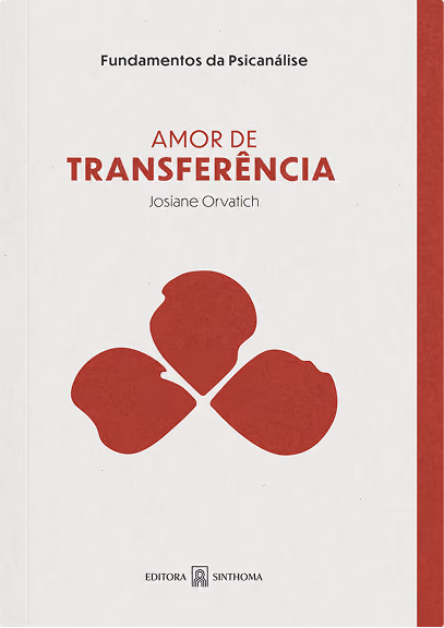Livro Amor de Transferência por Josiane Orvatich - Editora Sinthoma